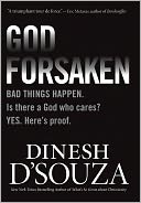 Godforsaken: Bad Things Happen. Is there a God who cares? Yes. Hereas Proof