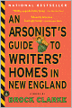An Arsonist's Guide to Writers' Homes in New England
