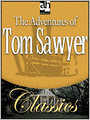 The Adventures of Tom Sawyer: Tom Sawyer and Huck Finn Series, Book 1