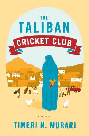 Download amazon ebook The Taliban Cricket Club (English literature) by Timeri N. Murari 9780062091253 CHM iBook MOBI