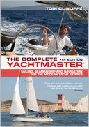 The Complete Yachtmaster: Sailing, Seamanship and Navigation for the Modern Yacht Skipper
