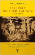 La Guerra de la Triple Alianza Vol. I