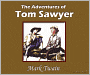 The Adventures of Tom Sawyer: Tom Sawyer and Huck Finn Series, Book 1