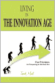 Living in the Innovation Age: Five Principles for Prospering in this New Era