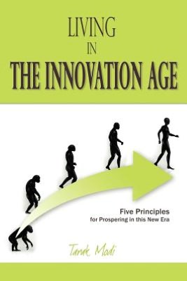 Living in the Innovation Age: Five Principles for Prospering in this New Era