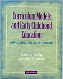Curriculum Models and Early Childhood Education: Appraising the Relationship