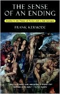 The Sense of an Ending: Studies in the Theory of Fiction with a New Epilogue