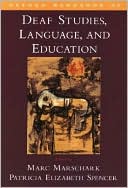 Oxford Handbook of Deaf Studies, Language, and Education