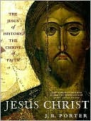 Jesus Christ: The Jesus of History, the Christ of Faith