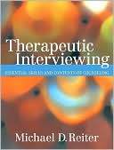 Therapeutic Interviewing: Essential Skills and Contexts of Counseling