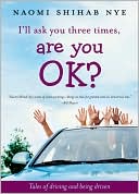 I'll Ask You Three Times, Are You OK?: Tales of Driving and Being Driven