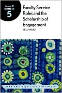 Faculty Service Roles and the Scholarship of Engagement: ASHE-ERIC Higher Education Report