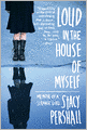 Loud in the House of Myself: Memoir of a Strange Girl