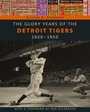 The Glory Years of the Detroit Tigers: 1920-1950
