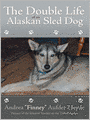 The Double Life of an Alaskan Sled Dog