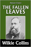 The Fallen Leaves by Wilkie Collins