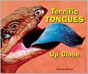 Terrific Tongues Up Close