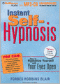 Instant Self-Hypnosis: How to Hypnotize Yourself with Your Eyes Open