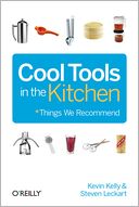 Cool Tools in the Kitchen