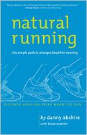 Natural Running: The Simple Path to Stronger, Healthier Running