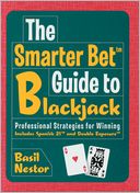 The Smarter Bet Guide to Blackjack: Professional Strategies for Winning