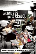 The Muses Go to School: Conversations about the Necessity of Arts in Education