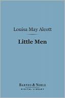 Little Men: Life at Plumfield with Jo's Boys (Barnes & Noble Digital Library)