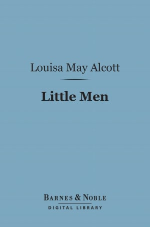Little Men: Life at Plumfield with Jo's Boys (Barnes & Noble Digital Library)