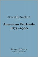 download American Portraits 1875-1900 (Barnes & Noble Digital Library) book