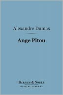 Ange Pitou (Barnes & Noble Digital Library): Or, Taking the Bastile