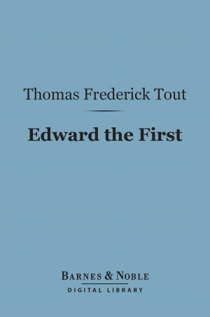 Edward the First : (Twelve English Statesmen Series]