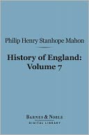 download History of England : From the Peace of Utrecht to the Peace of Versailles (1713-1783), Volume 7 (Barnes & Noble Digital Library) book