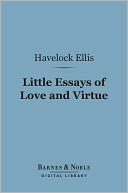 Little Essays of Love and Virtue (Barnes & Noble Digital Library)