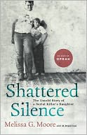 Shattered Silence: The Untold Story of a Serial Killer's Daughter