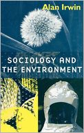 download Sociology and the Environment : A Critical Introduction to Society, Nature and Knowledge book