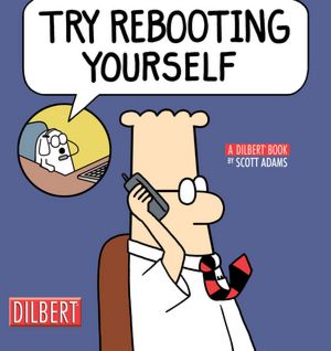 Try Rebooting Yourself: A Dilbert Collection