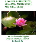 A course in happiness, meaning, motivation, and well-being