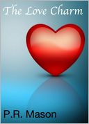 The Love Charm (A Short Story)
