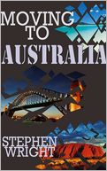 Moving to Australia: a Complete Guide