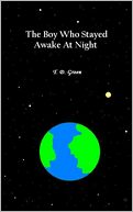 The Boy Who Stayed Awake At Night by T. D. Green: NOOK Book Cover