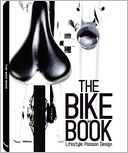 The Bike Book: Passion, Lifestyle, Design