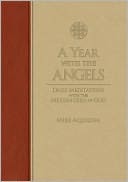 A Year With The Angels: Daily Meditations with the Messengers of God