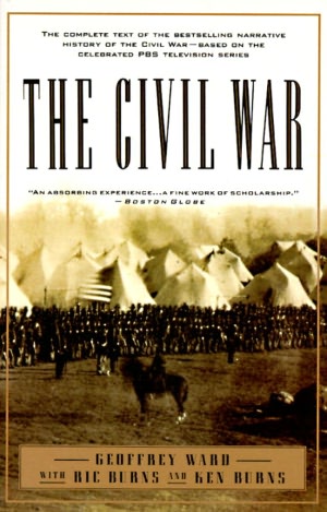 Civil War: The Complete Text of the Bestselling Narrative History of the Civil War--Based on the Celebrated PBS Television Series