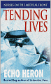 Tending Lives: Nurses on the Medical Front