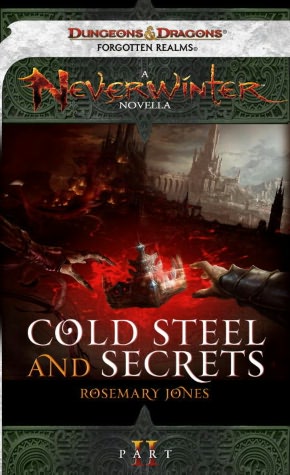 Cold Steel and Secrets: A Neverwinter Novella, Part II