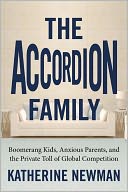 The Accordion Family: Boomerang Kids, Anxious Parents,and the Private Toll of Global Competition