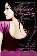 Almost Everything: A Vampire Princess Novel