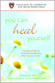 You Can Heal Yourself: A Guide to Physical and Emotional Recovery After Injury or Illness