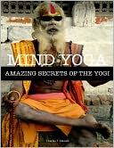 Mind Yoga - Amazing Secrets Of The Yogi