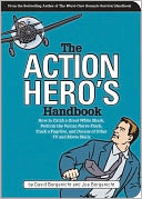 The Action Heroine's Handbook: How to Win a Catfight, Drink Someone Under the Table, Choke a Man with Your Bare Thighs, and Dozens of Other TV and Movie Skills